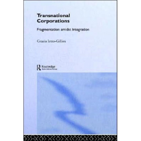 Transnational Corporations: Fragmentation amidst Integration