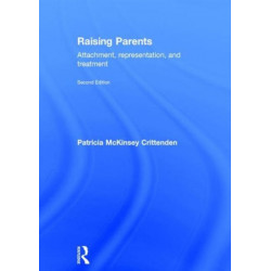 Raising Parents: Attachment, Representation, and Treatment