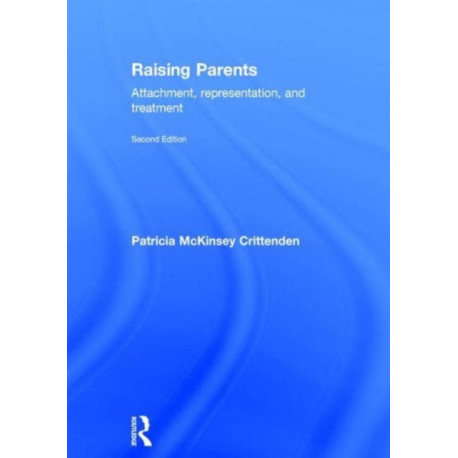 Raising Parents: Attachment, Representation, and Treatment