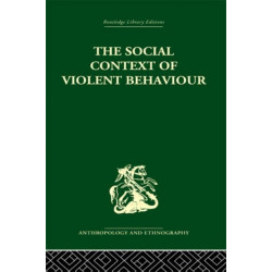 The Social Context of Violent Behaviour: A Social Anthropological Study in an Israeli Immigrant Town