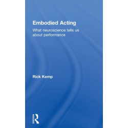 Embodied Acting: What Neuroscience Tells Us About Performance