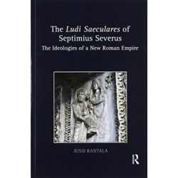 The Ludi Saeculares of Septimius Severus: The Ideologies of a New Roman Empire