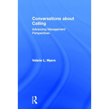 Conversations about Calling: Advancing Management Perspectives