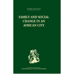 Family and Social Change in an African City: A Study of Rehousing in Lagos