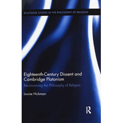 Eighteenth-Century Dissent and Cambridge Platonism: Reconceiving the Philosophy of Religion