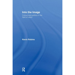 Into the Image: Culture and Politics in the Field of Vision