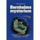 Bornholms Mysterium: på sporet af Tempelherrernes hemmelighed og den glemte videnskab