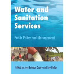 Water and Sanitation Services: Public Policy and Management