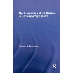 The Provocation of the Senses in Contemporary Theatre