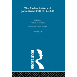 Collected Works of John Stuart Mill: XIII. Earlier Letters 1812-1848 Vol B
