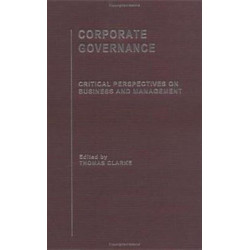 Corporate Governance: Critical Perspectives Set: Critical Perspectives on Business and Management