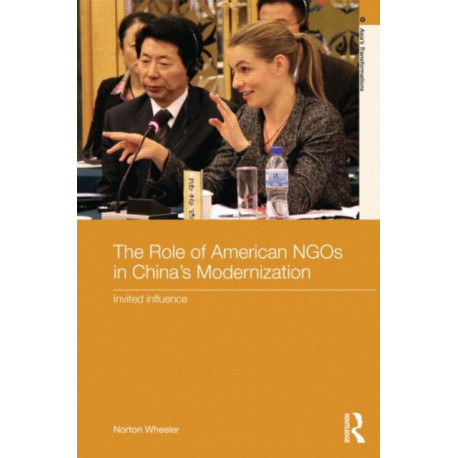 The Role of American NGOs in China's Modernization: Invited Influence