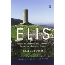 Elis: Internal Politics and External Policy in Ancient Greece
