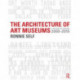 The Architecture of Art Museums: A Decade of Design: 2000 - 2010
