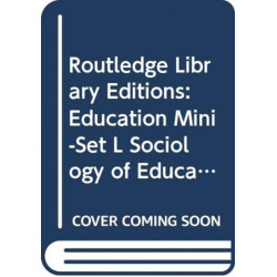 Routledge Library Editions: Education Mini-Set L Sociology of Education