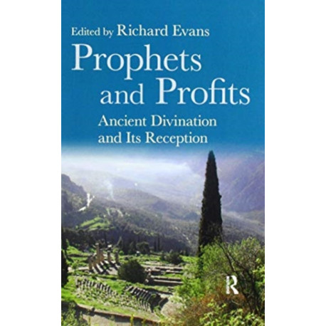 Prophets and Profits: Ancient Divination and Its Reception