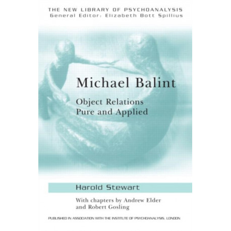 Michael Balint: Object Relations, Pure and Applied