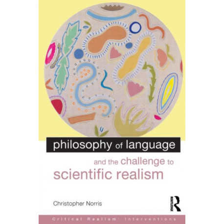 Philosophy of Language and the Challenge to Scientific Realism