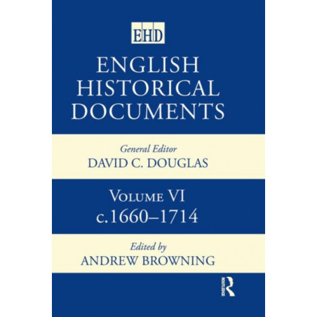 English Historical Documents: Volume 6 1660-1714