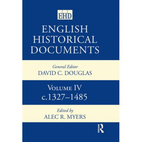 English Historical Documents: Volume 4 1327-1485