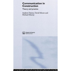 Communication in Construction: Theory and Practice