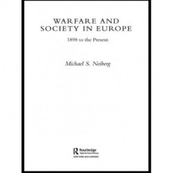 Warfare and Society in Europe: 1898 to the Present