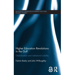 Higher Education Revolutions in the Gulf: Globalization and Institutional Viability