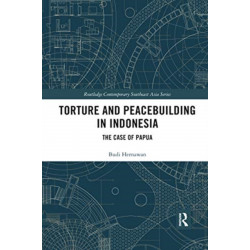 Torture and Peacebuilding in Indonesia: The Case of Papua