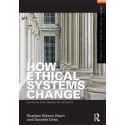 How Ethical Systems Change: Lynching and Capital Punishment