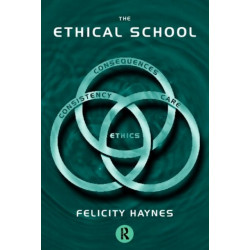 The Ethical School: Consequences, Consistency and Caring