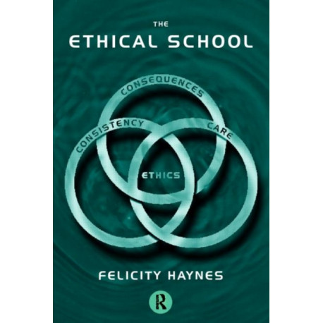 The Ethical School: Consequences, Consistency and Caring