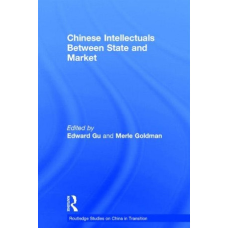 Chinese Intellectuals Between State and Market