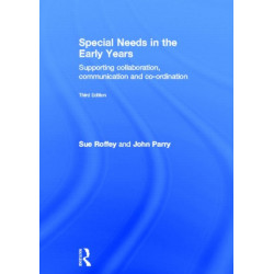 Special Needs in the Early Years: Supporting collaboration, communication and co-ordination
