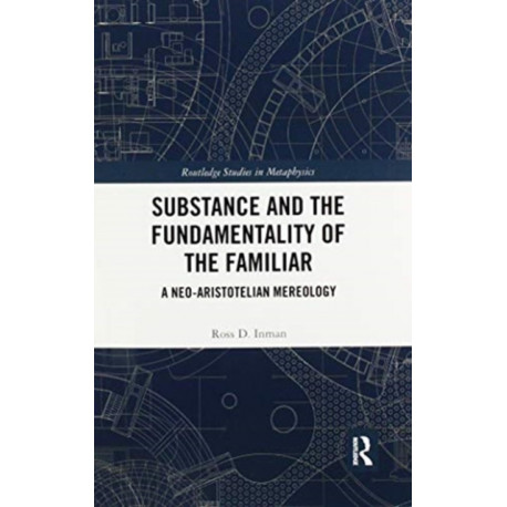 Substance and the Fundamentality of the Familiar: A Neo-Aristotelian Mereology