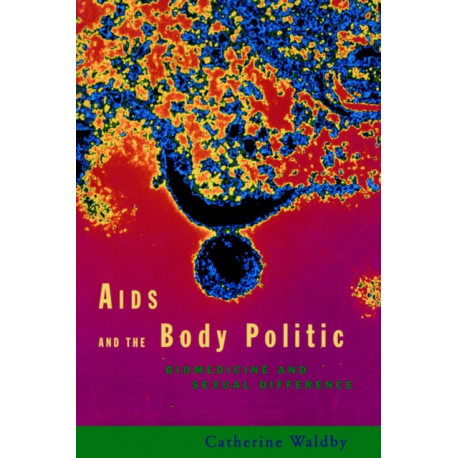 AIDS and the Body Politic: Biomedicine and Sexual Difference