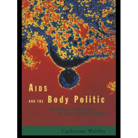 AIDS and the Body Politic: Biomedicine and Sexual Difference