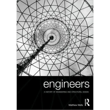 Engineers: A History of Engineering and Structural Design