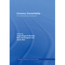 Currency Convertibility: The Gold Standard and Beyond