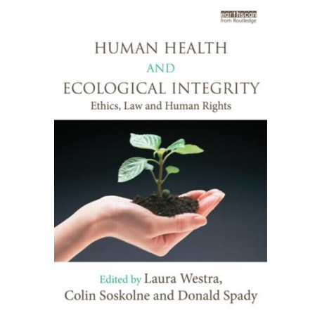 Human Health and Ecological Integrity: Ethics, Law and Human Rights