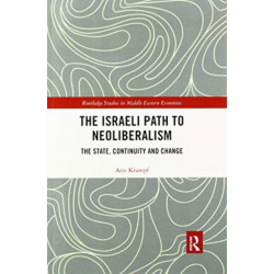 The Israeli Path to Neoliberalism: The State, Continuity and Change