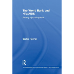 The World Bank and HIV/AIDS: Setting a Global Agenda