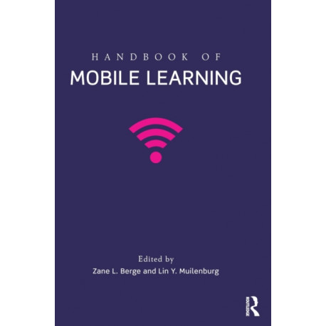 Handbook of Mobile Learning