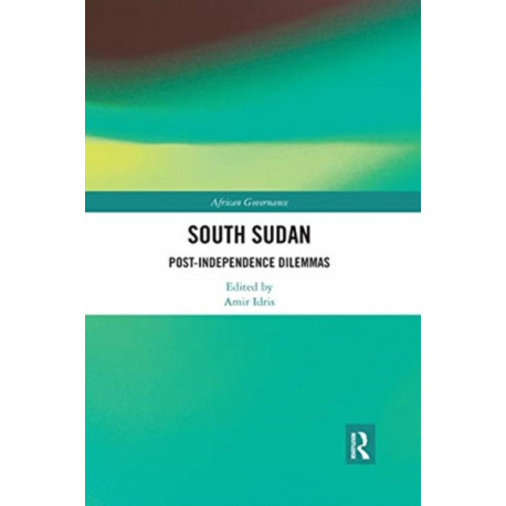 South Sudan: Post-Independence Dilemmas