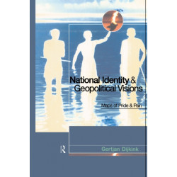 National Identity and Geopolitical Visions: Maps of Pride and Pain