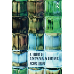 A Theory of Contemporary Rhetoric