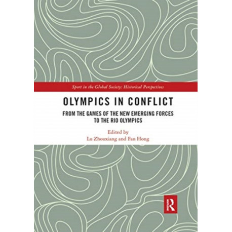 Olympics in Conflict: From the Games of the New Emerging Forces to the Rio Olympics