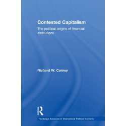 Contested Capitalism: The political origins of financial institutions