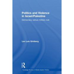 Politics and Violence in Israel/Palestine: Democracy versus Military Rule