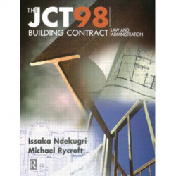 JCT98 Building Contract: Law and Administration