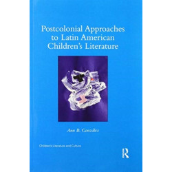 Postcolonial Approaches to Latin American Children’s Literature